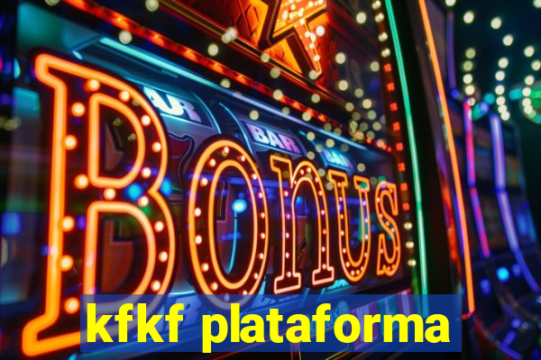 kfkf plataforma